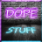 Dope_Stuff